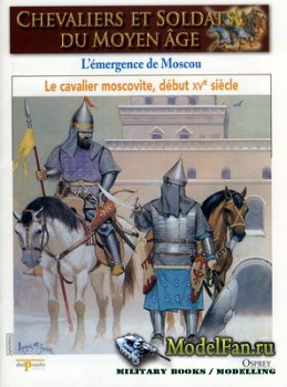 Osprey - Delprado - Chevaliers Et Soldats Du Moyen Age 55 - L'&#233;mergence de Moscou