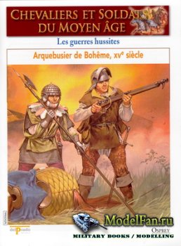Osprey - Delprado - Chevaliers Et Soldats Du Moyen Age 66 - Les Guerres Hussites