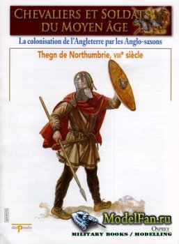 Osprey - Delprado - Chevaliers Et Soldats Du Moyen Age 70 - La Colonisation de L'Angleterre per les Anglo-saxons