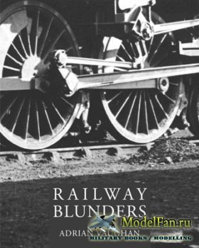 Railway Blunders (Adrian Vaughan)