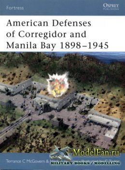 Osprey - Fortress 4 - American Defenses of Corregidor and Manila Bay 1898-1 ...