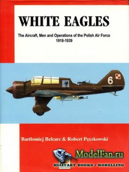 Hikoki - White Eagles. Polish Air Force 1918-1939