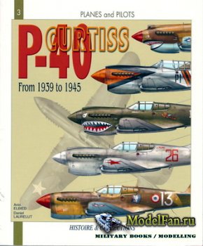 Histoire & Collections (Planes and Pilots 3) - The Curtiss P-40 from 1939 to 1945