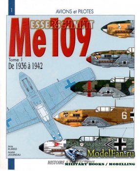 Histoire & Collections (Avions et Pilotes 1) - Messerschmitt Me109 (Tome 1)