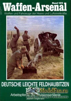 Waffen Arsenal - Band 125 - Deutsche Leichte Feldhaubitzen 1935-1945