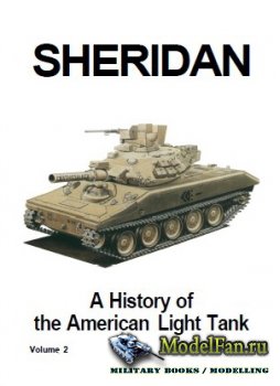 Sheridan: A History of the American Light Tank (R.P. Hunnicutt)