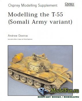 Osprey - Modeling Suplement - Modelling the T-55 (Somali Army Variant)