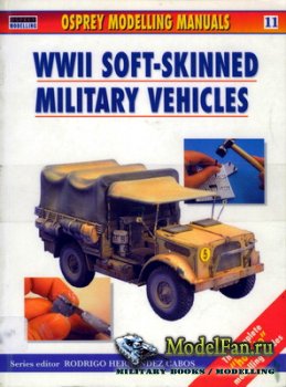 Osprey - Modelling Manuals 11 - WWII Soft-Skinned Military Vehicles