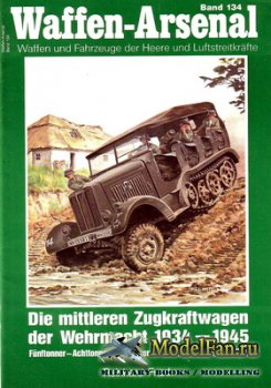 Waffen Arsenal - Band 134 - Die mittleren Zugkraftwagen der Wehrmacht 1934- ...
