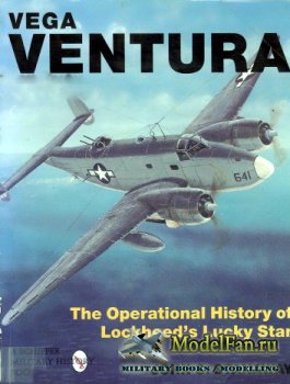 Schiffer Publishing - Vega Ventura: Operational Story of Lockheed's Lucky  ...