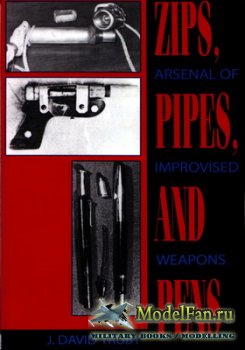 Zips, Pipes and Pens - Arsenal of Improvised Weapons (J. David Truby)