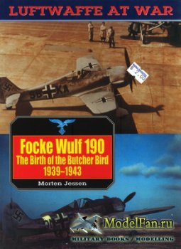 Luftwaffe at War 8 - Focke Wulf 190. The Birth of the Butcher Bird 1939-194 ...