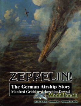 Zeppelin! The German Airship Story (Manfred Griehl and Joachim Dressel)