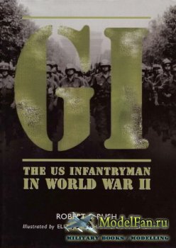 Osprey - General Military - GI: The US Infantryman in World War II (Robert  ...