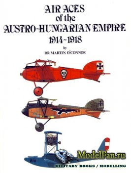 Air Aces of the Austro-Hungarian Empire 1914-1918 (Martin O'Connor)