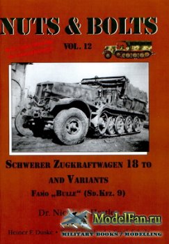 Nuts & Bolts (Vol. 12) - Schwerer Zugkraftwagen 18 to and Variants Famo "Bulle" (Sd.Kfz. 9)