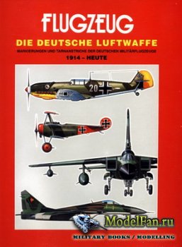 Flugzeug. Die Deutsche Luftwaffe 1914-heute