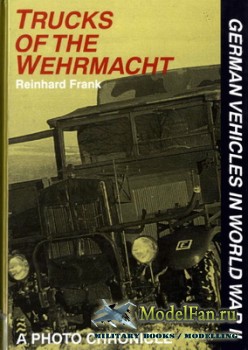 Schiffer Publishing - Trucks of the Wehrmacht. A Photo Chronicle (Reinhard Frank)