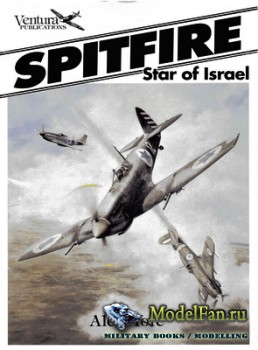 Ventura Publications (Classic Warbirds 1) - Spitfire: Star of Israel