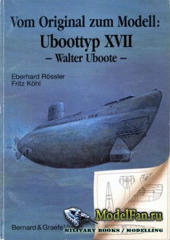 Vom Original zum Modell: Uboottyp XVII - Walter Uboot