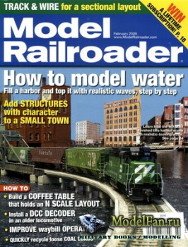 Model Railroader (February 2009) Volume 76, Number 2