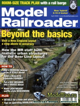 Model Railroader (April 2009) Volume 76, Number 4