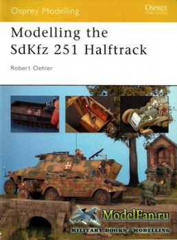 Osprey - Modelling 6 - Modelling the SdKfz 251 Halftrack