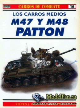 Osprey - Carros de Combate 16 - Los Carros Medios M47 Y M48 Patton