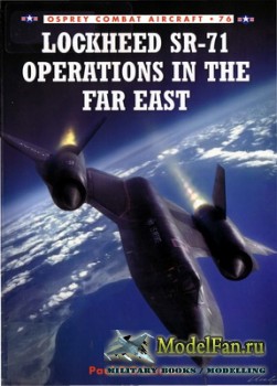 Osprey - Combat Aircraft 76 - Lockheed SR-71 Operations in the Far East