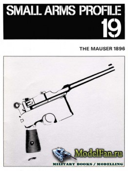 Small Arms Profile 19 - The Mauser 1896
