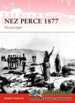 Osprey - Campaign 231 - Nez Perce 1877: The Last Fight