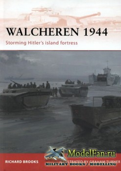 Osprey - Campaign 235 - Walcheren 1944: Storming Hitler's Island Fortress