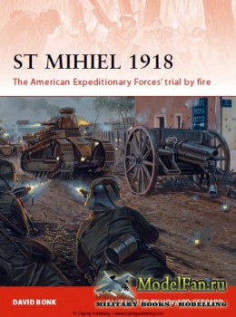 Osprey - Campaign 238 - St Mihiel 1918: The American Expeditionary Forces' trial by fire
