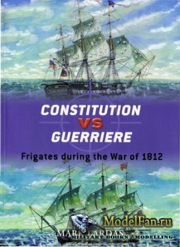 Osprey - Duel 19 - Constitution vs Guerriere: Frigates during the War of 18 ...