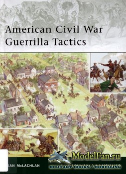 Osprey - Elite 174 - American Civil War Guerrilla Tactics