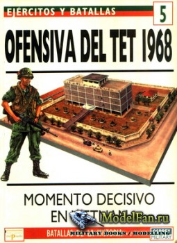 Osprey - del Prado - Ejercitos y Batallas 5 - Batallas de la Historia 2 - Ofensiva del Tet 1968. Momento Decisivo en Vietnam