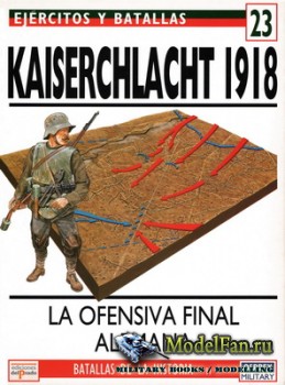 Osprey - del Prado - Ejercitos y Batallas 23 - Batallas de la Historia 11 - Kaiserschlacht 1918