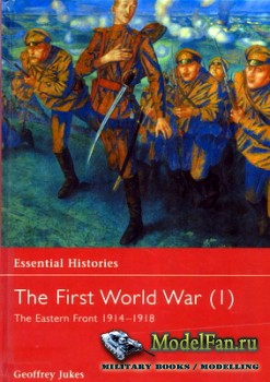 Osprey - Essential Histories 13 - The First World War (1). The Eastern Front 1914-1918