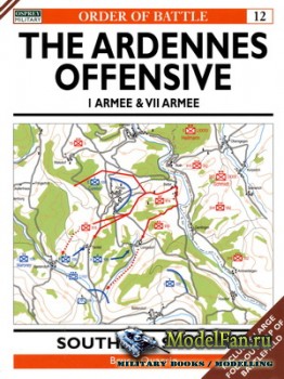 Osprey - Order of Battle 12 - The Ardennes Offensive. I Armee & VII Armee:  ...
