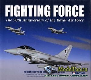 Fighting Force: The 90th Anniversary of the Royal Air Force (Jamie Hunter)