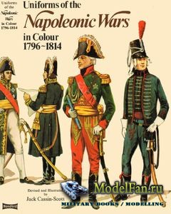Blandford Press - Uniforms of the Napoleonic Wars in Colour 1796-1814 (Philip Haythornthwaite, Jack Cassin-Scott)