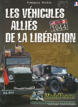 Les Vehicules Allies de la Liberation (Francois Bertin)