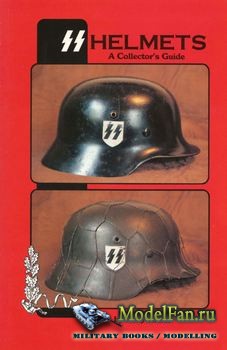 SS Helmets: A Collector's Guide (Kelly Hicks)