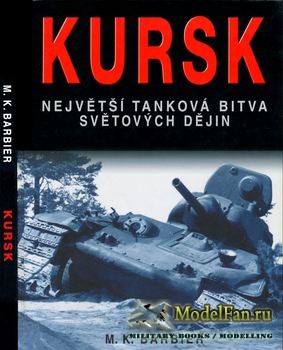 Kursk: Nejvetsi Tankova Bitva Svtovych Dejin (M.K.Barbier)