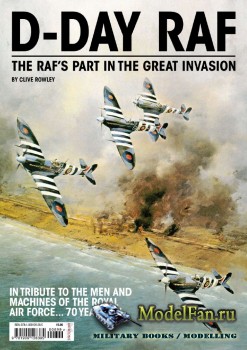 D-Day RAF: The RAF's Part in the Great Invasion (Clive Rowley)