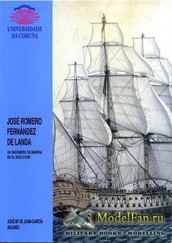 Jose Romero Fernandez De Landa: Un Ingeniero de Marina en el Siglo XVIII