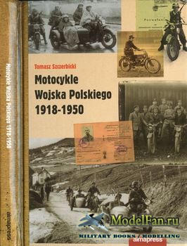 Motocykle Wojska Polskiego 1918-1950 (Tomasz Szczerbicki)