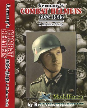 Germany's Combat Helmets 1933-1945: A Modern Study (Ken Niewiarowicz)