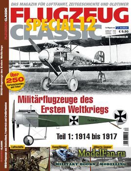 Flugzeug Classic Special 12 - Militarflugzeuge des Ersten Weltkriegs Teil 1: 1914 bis 1917