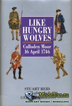 Like Hungry Wolves: Culloden Moor 16 April 1746 (Stuart Reid)